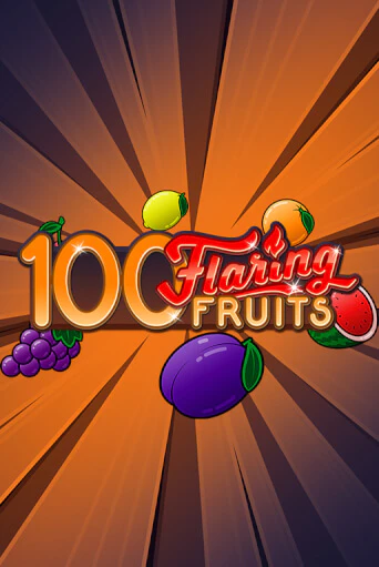 100 Flaring Fruits ига на фантики | MaxBet без риска