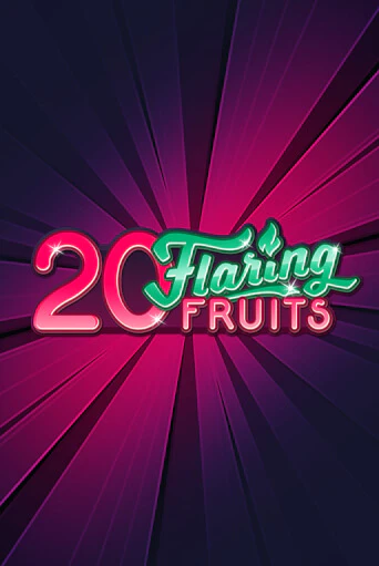 20 Flaring Fruits ига на фантики | MaxBet без риска