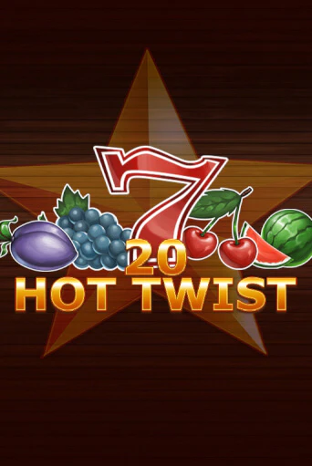 20 Hot Twist ига на фантики | MaxBet без риска