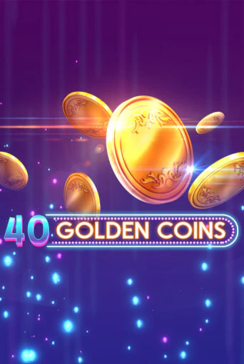 40 Golden Coins ига на фантики | MaxBet без риска