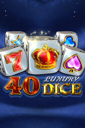 40 Luxury Dice ига на фантики | MaxBet без риска