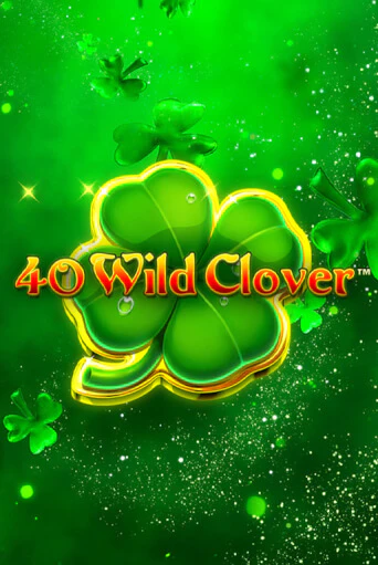 40 Wild Clover ига на фантики | MaxBet без риска