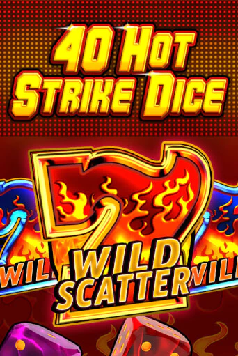 40 Hot Strike Dice ига на фантики | MaxBet без риска
