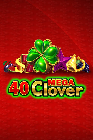 40 Mega Clover ига на фантики | MaxBet без риска