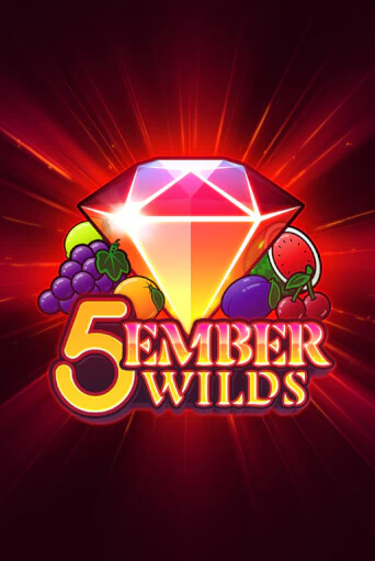 5 Ember Wilds ига на фантики | MaxBet без риска