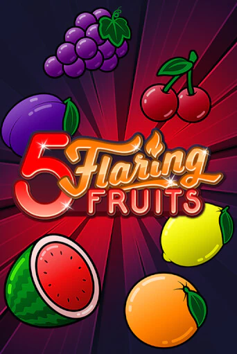 5 Flaring Fruits ига на фантики | MaxBet без риска