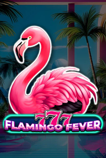 777 - Flamingo Fever ига на фантики | MaxBet без риска