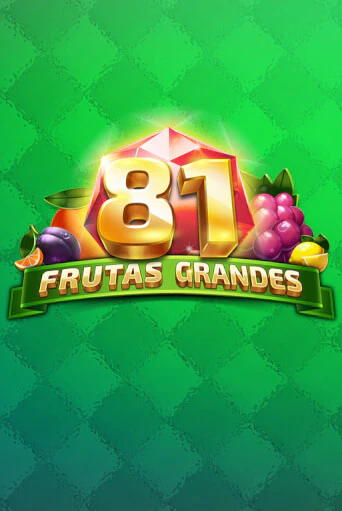 81 Frutas Grandes ига на фантики | MaxBet без риска