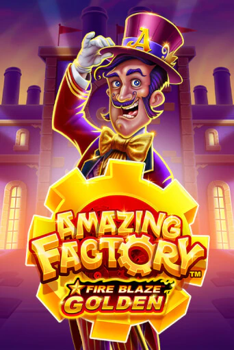 Fire Blaze Golden: Amazing Factory ига на фантики | MaxBet без риска