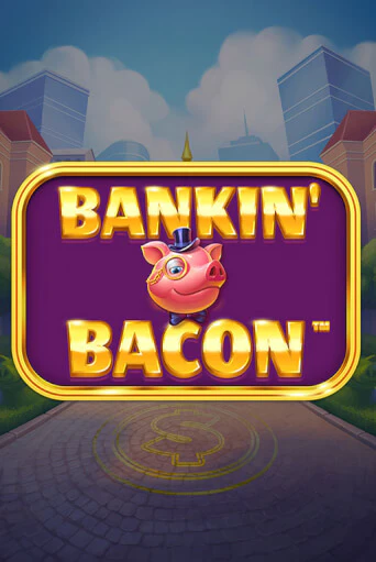 Bankin' Bacon ига на фантики | MaxBet без риска