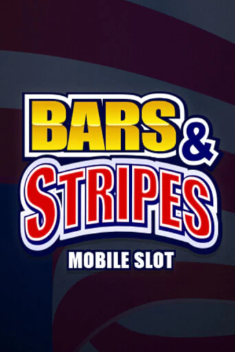 Bars And Stripes ига на фантики | MaxBet без риска