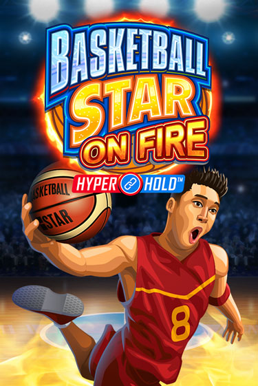 Basketball Star on Fire ига на фантики | MaxBet без риска