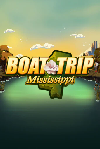 Boat Trip Mississippi ига на фантики | MaxBet без риска