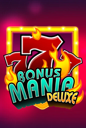 Bonus Mania Deluxe ига на фантики | MaxBet без риска