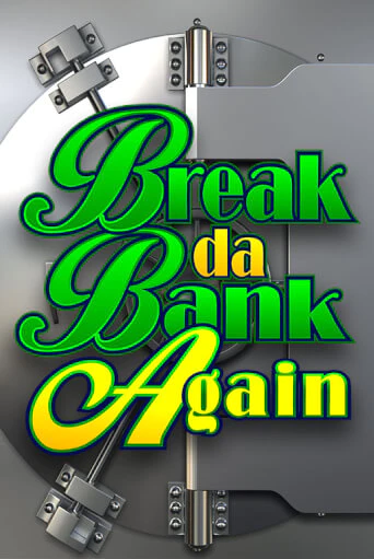 Break Da Bank Again ига на фантики | MaxBet без риска