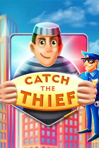 Catch The Thief ига на фантики | MaxBet без риска