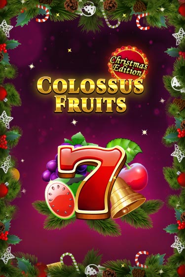 Colossus Fruits - Christmas Edition ига на фантики | MaxBet без риска