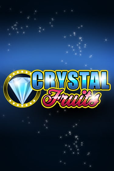 Сrystal Fruits ига на фантики | MaxBet без риска