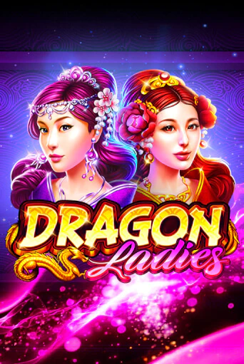 Dragon Ladies ига на фантики | MaxBet без риска