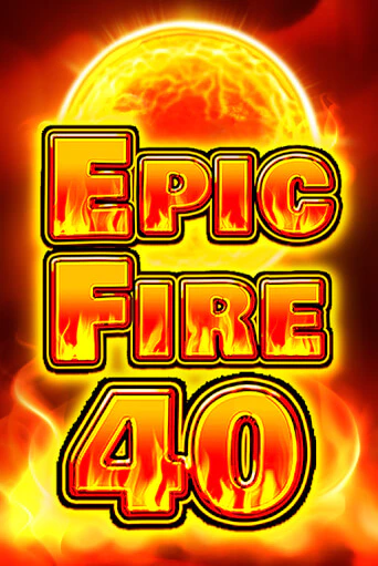 Epic Fire 40 ига на фантики | MaxBet без риска