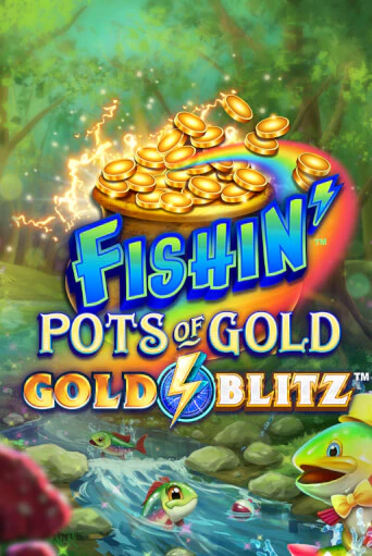 Fishin' Pots of Gold™: Gold Blitz™ ига на фантики | MaxBet без риска