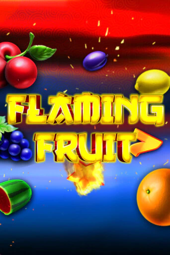 Flaming Fruit ига на фантики | MaxBet без риска