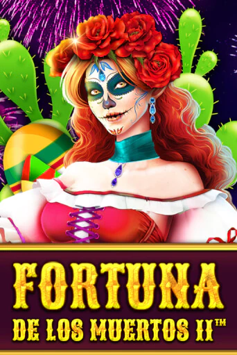 Fortuna de les Muertos II ига на фантики | MaxBet без риска