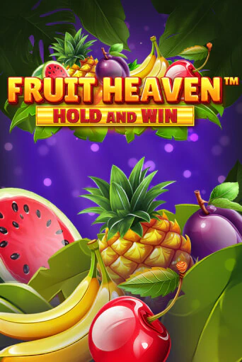 Fruit Heaven Hold and Win ига на фантики | MaxBet без риска
