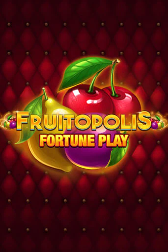 Fruitopolis Fortune Play ига на фантики | MaxBet без риска
