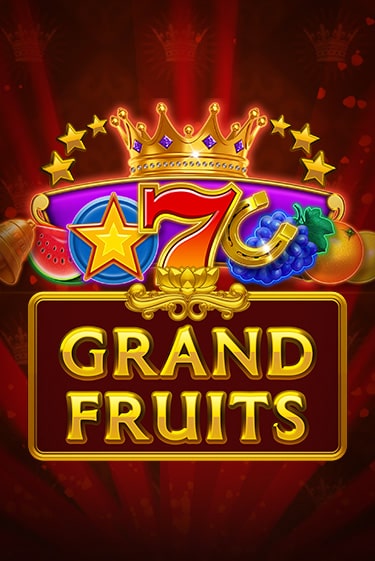Grand Fruits ига на фантики | MaxBet без риска