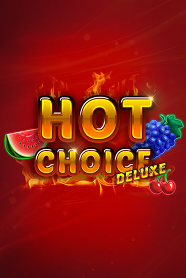Hot Choice Deluxe ига на фантики | MaxBet без риска