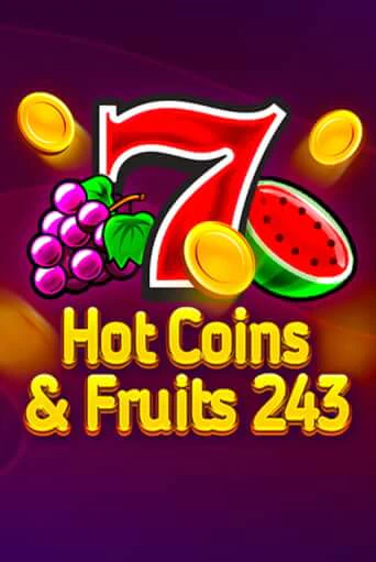 Hot Coins & Fruits 243 ига на фантики | MaxBet без риска