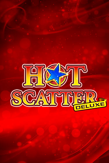 Hot Scatter Deluxe ига на фантики | MaxBet без риска