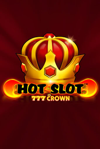 Hot Slot™: 777 Crown ига на фантики | MaxBet без риска