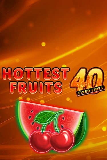 Hottest Fruits 40 ига на фантики | MaxBet без риска