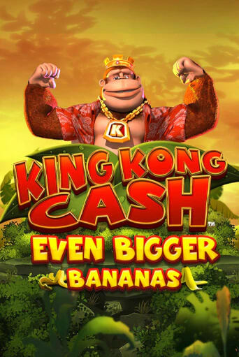 King Kong Cash Even Bigger Bananas ига на фантики | MaxBet без риска