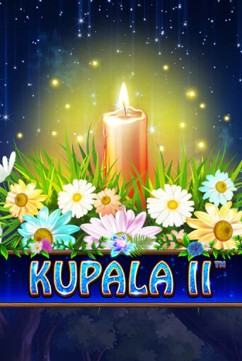 Kupala II ига на фантики | MaxBet без риска