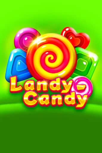 Landy-Candy ига на фантики | MaxBet без риска