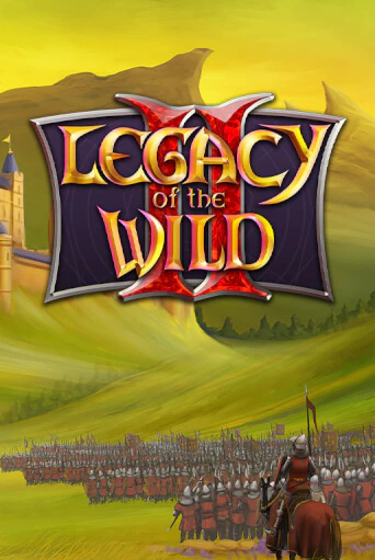 Legacy of the Wilds 2 ига на фантики | MaxBet без риска