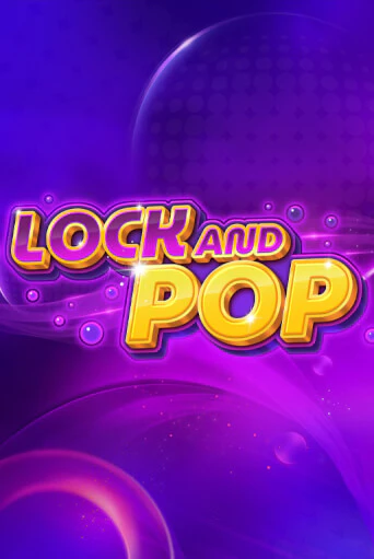 Lock and Pop ига на фантики | MaxBet без риска