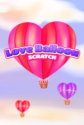 LOVE BALLOON ига на фантики | MaxBet без риска