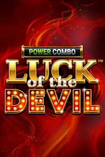 Luck of the Devil: POWER COMBO™ ига на фантики | MaxBet без риска