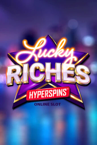 Lucky Riches Hyperspins ига на фантики | MaxBet без риска