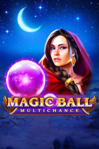 Magic Ball: Multichance ига на фантики | MaxBet без риска
