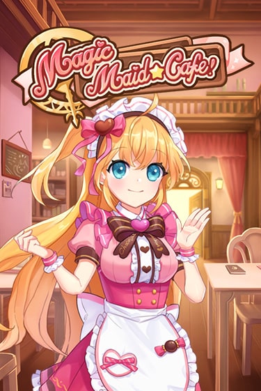 Magic Maid Cafe ига на фантики | MaxBet без риска