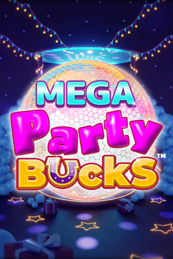 Mega Party Bucks ига на фантики | MaxBet без риска