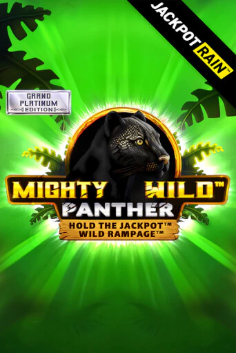 Mighty Wild: Panther Grand Platinum Edition JackpotRain ига на фантики | MaxBet без риска