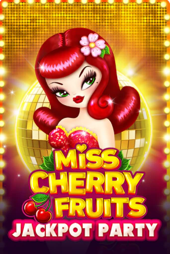 Miss Cherry Fruits Jackpot Party ига на фантики | MaxBet без риска