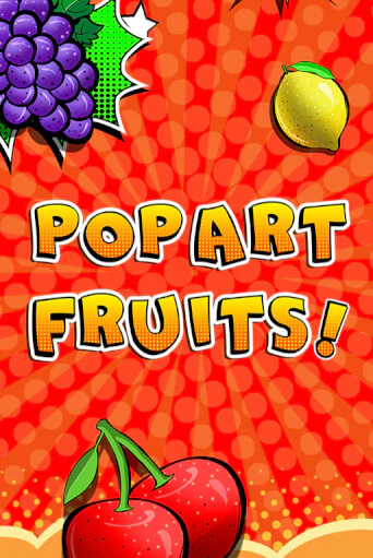 Pop Art Fruits ига на фантики | MaxBet без риска