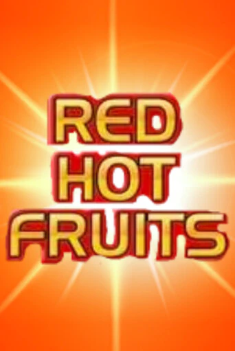 Red Hot Fruits ига на фантики | MaxBet без риска